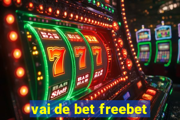 vai de bet freebet